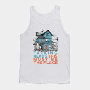 Talking Heads ••• This Must Be The Place Tank Top